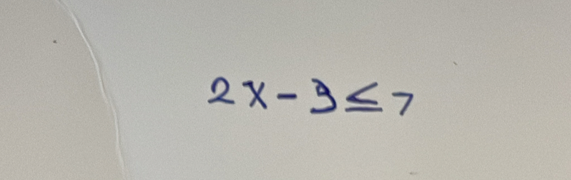 2x-9≤ 7