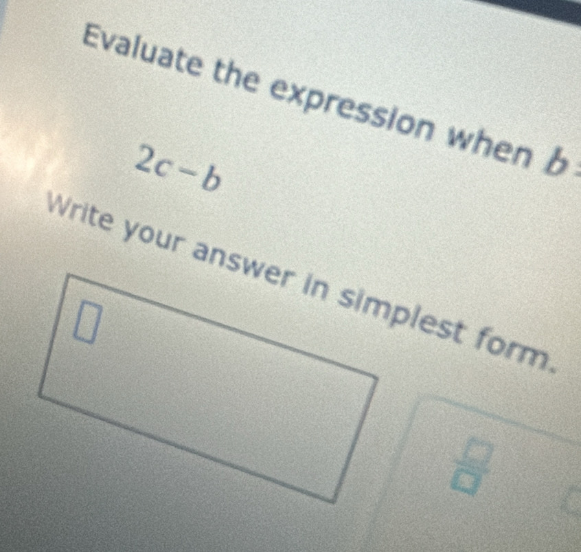 Evaluate the expression when b
2c-b