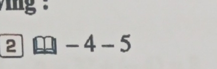 ing . 
2 -4-5