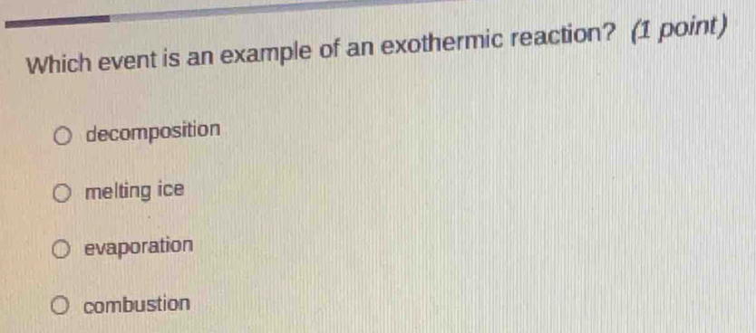 Solved: Which event is an example of an exothermic reaction? (1 point ...