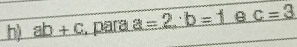 _ 8b+c. para a=2· b=1 θ c=3