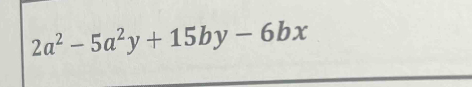 2a^2-5a^2y+15by-6bx