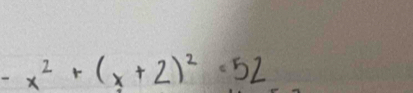 x^2+(x+2)^2=52