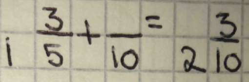 i 3/5 +frac 10=2 3/10 