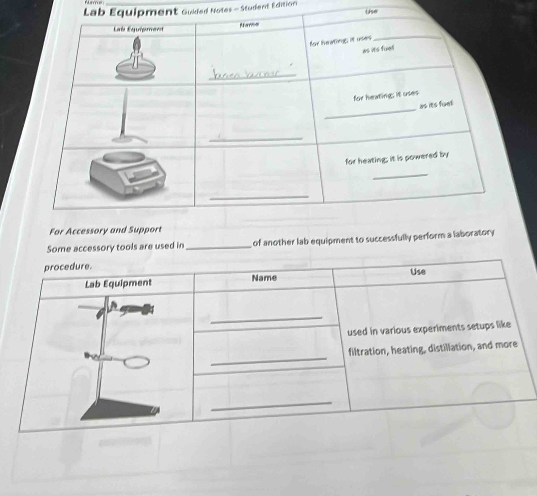 Nate 
Lab Equipment Guided Notes - Student Edition 
Use 
Some accessory tools are used in _of another lab equipment to successfully perform a lab