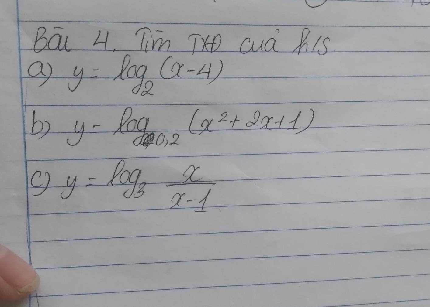 Bō 4. Tim TXD cud AIS
a y=log _2(x-4)
b) y=log _0.2(x^2+2x+1)
y=log _3 x/x-1 