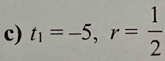 t_1=-5, r= 1/2 