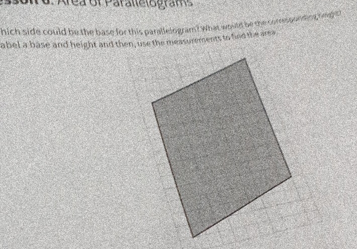 essond. Area of Parallelograms 
hich side could be the base for this parallelogram? What would be the correspor ing twg 
abel a base and height and then, use the measurements to fad the area