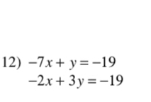 -7x+y=-19
-2x+3y=-19