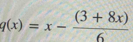 q(x)=x- ((3+8x))/6 