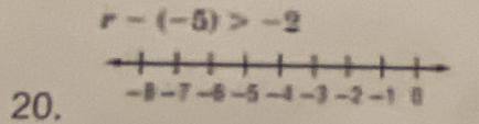 r-(-5)>-2
20.