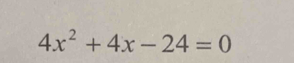 4x^2+4x-24=0