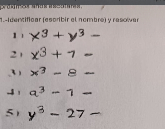 proximos años escolares. 
1.-Identificar (escribir el nombre) y resolver 
1 )