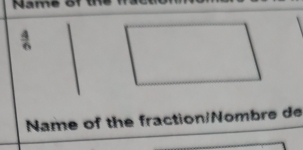  4/6 
Name of the fraction/Nombre de