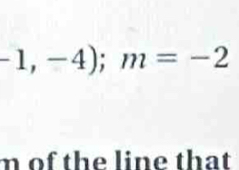 -1,-4); m=-2
m of the line that