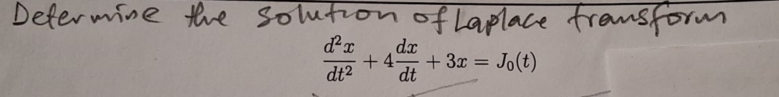  d^2x/dt^2 +4 dx/dt +3x=J_0(t)