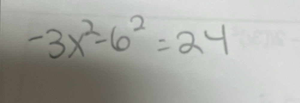 -3x^2-6^2=24