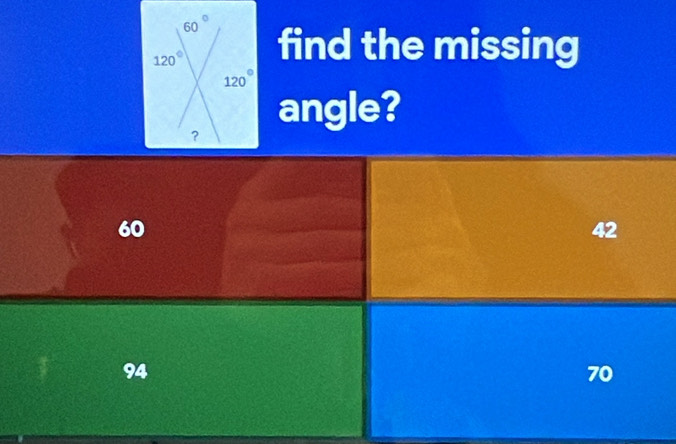 find the missing
angle?
60
42
94
70