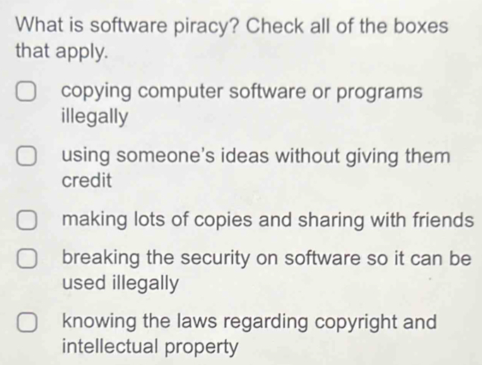 Solved: What is software piracy? Check all of the boxes that apply ...
