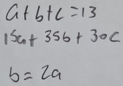 a+b+c=13
15a+35b+30c
b=2a