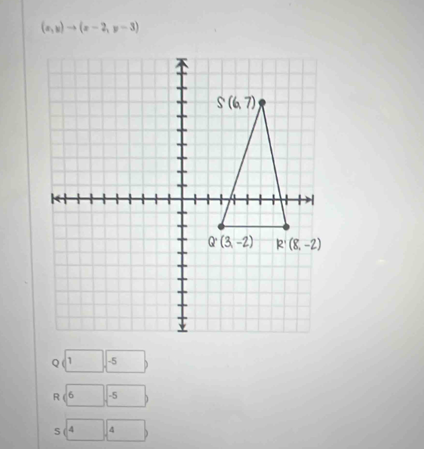 (x,y)to (x-2,y-3)
-5 
R   a □ -5 0°
S 444