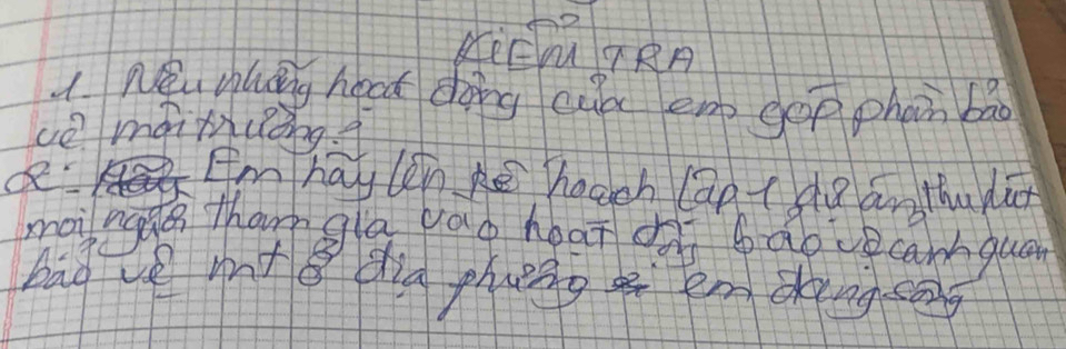 KEEūTRA 
1. Neu plag hoat dong caa emp gepphan bao 
ce máimuǒng? 
a Em hay len ke heach Can (de an thuda 
maings tha gla dao hear on bàbcecan quan 
bag ve mt dia phuèng o em dng cāg