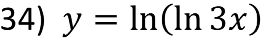 y=ln (ln 3x)