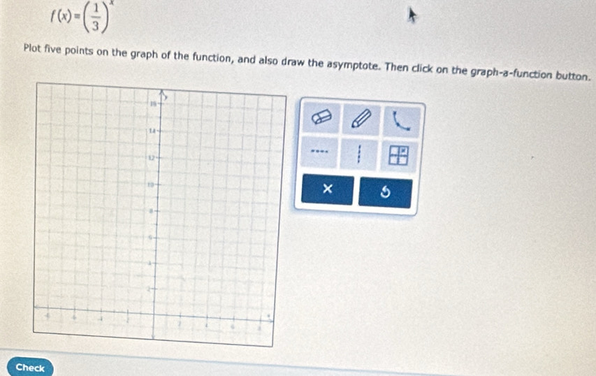 f(x)=( 1/3 )^x
Plot five points on the graph of the function, and also draw the asymptote. Then click on the graph-a-function button. 
-.-  1/:  
× 
Check