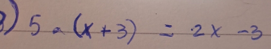 5a(x+3)=2x-3