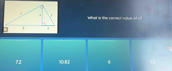 What is the correct value of x?
7.2 10.82 6 52