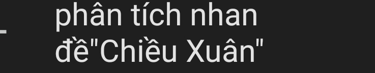 phân tích nhan 
đề"Chiều Xuân"