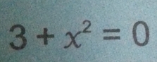 3+x^2=0