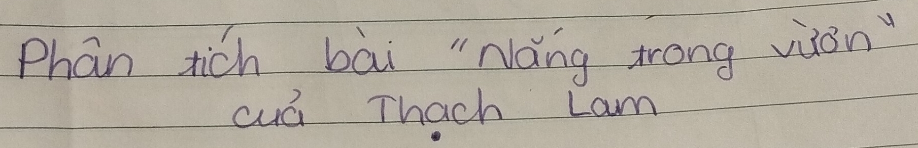 Phan tich bài "Náng trong vion 
cuG Thach Lam