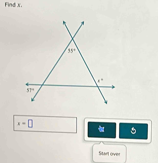 Find x.
x=□
Start over