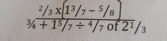 frac 2/3* (1^3/7-^5/8)3/4+1^5/7/^4/70f2^1/3