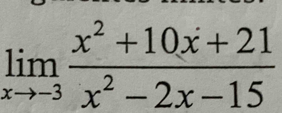 limlimits _xto -3 (x^2+10x+21)/x^2-2x-15 