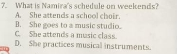 What is Namira’s schedule on weekends?
A. She attends a school choir.
B. She goes to a music studio.
C. She attends a music class.
D. She practices musical instruments.