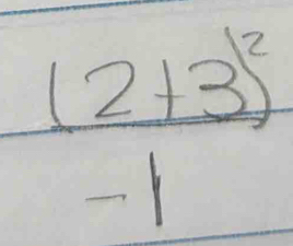 frac (2+3)^2-1