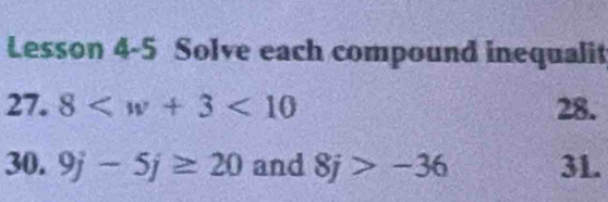 Lesson 4-5 Solve each compound inequalit 
27. 8 <10</tex> 28. 
30. 9j-5j≥ 20 and 8j>-36 31.