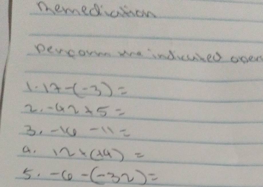 Demedchon 
Dercoren we snduned open 
1. 17-(-3)=
2 -42+5=
3. -16-11=
a. 12+(_ +4)=
5. -6-(-32)=