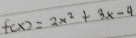 f(x)=2x^2+3x-4