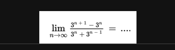 limlimits _nto ∈fty  (3^(n+1)-3^n)/3^n+3^(n-1) =