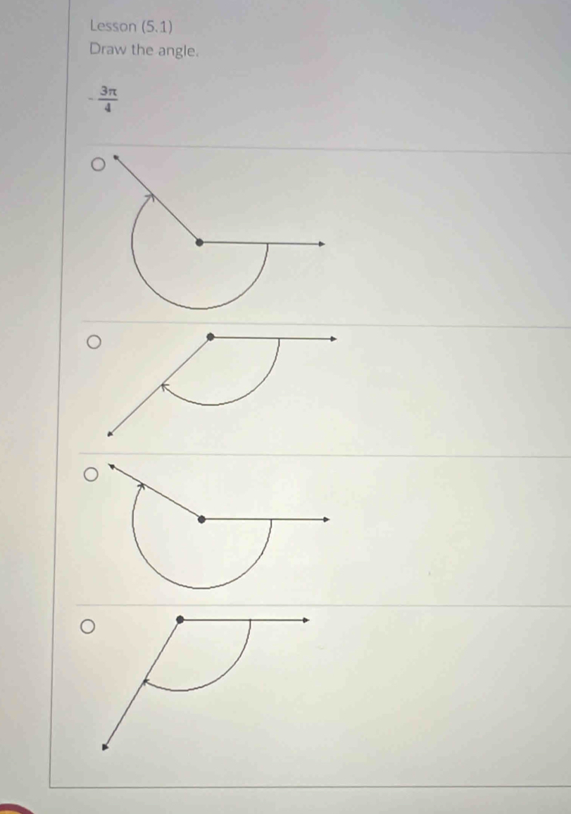 Lesson (5.1) 
Draw the angle.
- 3π /4 