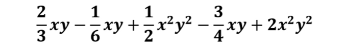  2/3 xy- 1/6 xy+ 1/2 x^2y^2- 3/4 xy+2x^2y^2