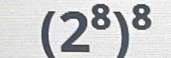 (2^8)^8