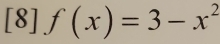 [8]f(x)=3-x^2