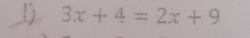 3x+4=2x+9