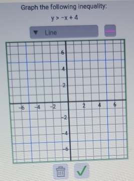 Graph the following inequality:
y>-x+4
Line