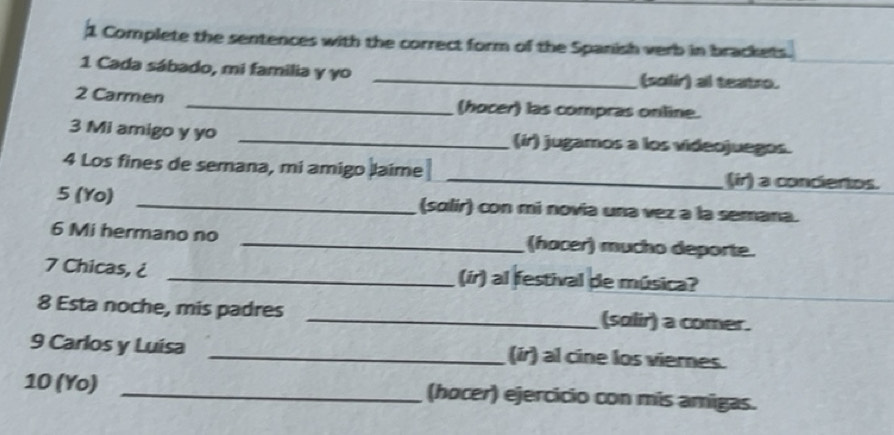 Solved: Complete the sentences with the correct form of the Spanish ...