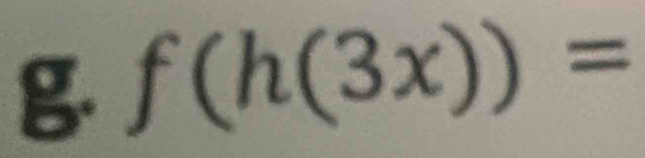 f(h(3x))=